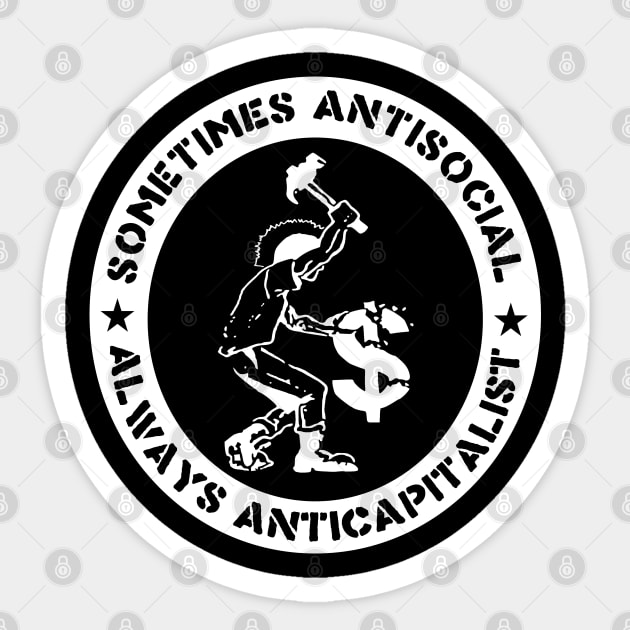 Sometimes Antisocial, Always Anticapitalist - Socialist, Leftist, Anarchist, Punk, Anti-Capitalist Sticker by SpaceDogLaika